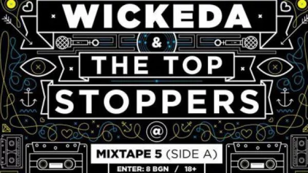 Прекарай луда вечер с Wickeda и The Top Stoppers