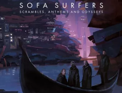Sofa Surfers издадоха дългоочаквания си нов албум Scrambles, Anthems and Odysseys, който ще представят в София на 21 ноември