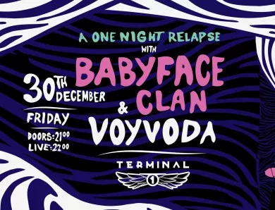 A One Night Relapse with BABYFACE CLAN and VOYVODA