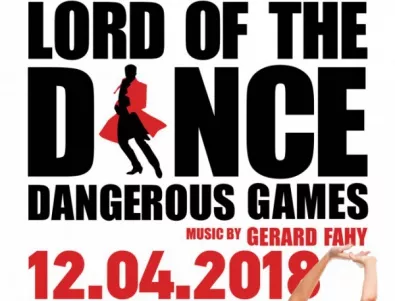 Lord of the Dance: Dangerous Games ще омагьоса отново публиката у нас