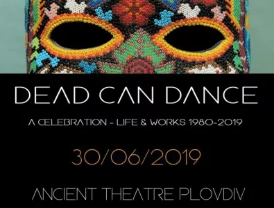 Dead Can Dance подготвят грандиозен концерт в Античен театър Пловдив