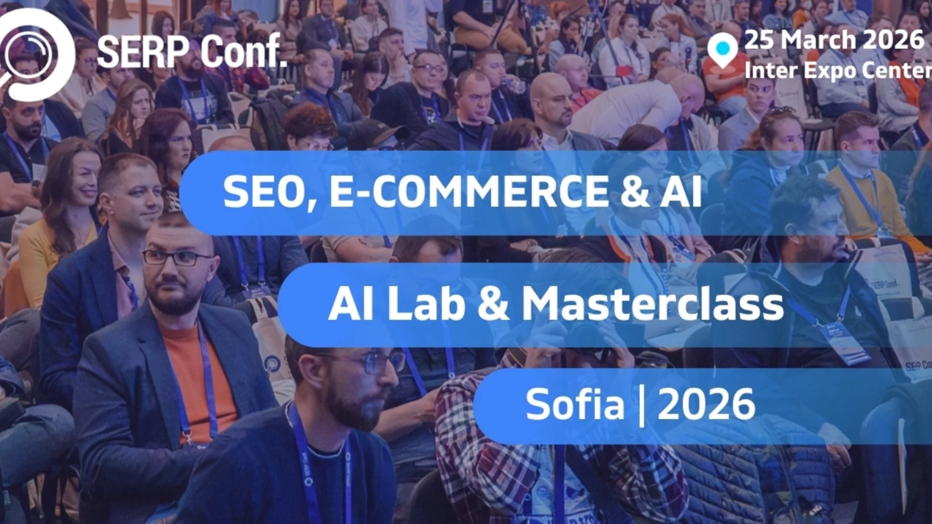 SERP Conf. Sofia 2026: Видимост в свят, доминиран от AI-търсенето